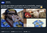 ostonox ... Os @ostonox so this guy takes a private jet to coachella, wears a $1100 hawaiian shirt there, and is a "socialist"? ILVALIT VLAVII TAULI on bowling shirt $ 1,150 Calculate your size 2.guide 5:20 PM · Apr 16, 2022 · Twitter Web App 1,931 Retweets 2,022 Quote Tweets 34.4K Likes