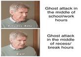 Ghost attack in the middle of school/work hours Baby boy. Baby. Ghost attack in the middle of recess/ break hours Evil.