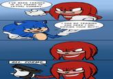 This comic is great and all but my mind is struggling to imagine knuckles being able to pull the trigger with his gloves still on. Maybe learning how to was also part of his training...