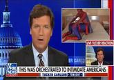 LIVE TUCKER REACTION ER CARLS FOX THIS WAS ORCHESTRATED TO INTIMIDATE AMERICANS VNEWS 7:12 CT II TUCKER CARLSON TONIGHT*