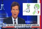 ER CARLS KEOX THIS WAS ORCHESTRATED TO INTIMIDATE AMERICANS NEWS 7:12 CT III TUCKER CARLSON TONIGHT
