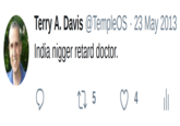Terry A. Davis @TempleOS · 23 May 2013 India n----- retard doctor. 27 5 4
