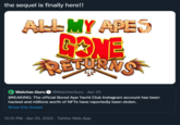 the sequel is finally here!! ALL MY APES GONE RETURNS Watcher.Guru @WatcherGuru Apr 25 BREAKING: The official Bored Ape Yacht Club Instagram account has been hacked and millions worth of NFTs have reportedly been stolen. Show this thread 12:51 PM . Apr 25, 2022 · Twitter Web App