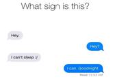 What sign is this? Неу. Heу? I can't sleep :/ I can. Goodnight. Read 12:52 AM