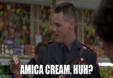 AMICA CREAM, HUH?