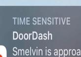 TIME SENSITIVE DoorDash Smelvin is approa