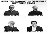 HOW "SELF-MADE" BILLIONAIRES GOT THEIR START pegged by alt girl pegged by alt girl Gemogamergt420 pegged by alt girl pegged by alt girl
