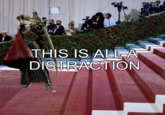 THIS IS ALLA DISTRACTION