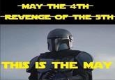 MAY THE 4TH REVENGE OF THE STH THIS IS THE MAY