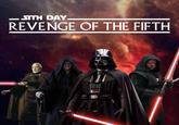 SITH DAY. REVENGE OF THE FIFTH