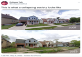 Collapse Talk @CollapseTalkPod Collapse Falk This is what a collapsing society looks like July 2009 May 2019 1:26 PM · May 9, 2022 · Twitter for iPhone