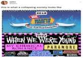 Tmal Tull Oroff loantry Torn awlivv ... @awlivv this is what a collapsing society looks like 2018 VANS WARPED TOUR'18 TUE AMITY AECLIOTION AO IT IO ACCUMING UAIE SUDVIVE DLAOK VEL DoInre LIV 2022 TS W豆声WERE YOUNG MY CHEMICAL ROMANCE PARAMORE BRING METHE HORIZON AFI the used TAKING ВАCK SUNDAY DASHBOARD CONFESSIONAL SALKALINE IPREVAIL