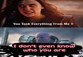 You Took Everything From Me !! KI don't even know who you are Yor