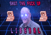 shut the f--- up, liberal E 響