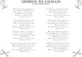 In all honesty, if you get a chance to try a haggis, you really should. They taste much, much better than they sound.

The vegetarian ones are really nice too if you can't stomach a proper one.

A Spoken rendition can be found here:

<iframe width="560" height="315" src="https://www.youtube.com/embed/C8l2m3_2Xjg" title="YouTube video player" frameborder="0" allow="accelerometer; autoplay; clipboard-write; encrypted-media; gyroscope; picture-in-picture" allowfullscreen></iframe>