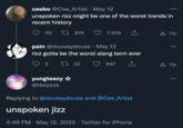 ceebo @Cee_Artist · May 12 unspoken rizz might be one of the worst trends in recent history 55 17 876 7,459 A Tip pain @douseydouse · May 12 rizz gotta be the worst slang term ever 2 27 22 897 A Tip yungteezy * @teeyzus Replying to @douseydouse and @Cee_Artist unspoken j--- 4:46 PM · May 12, 2022 · Twitter for iPhone