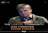 Rap rap THE LGBTQ+ COMMUNITY HAS FORGIVEN MARK FISHER Rap
