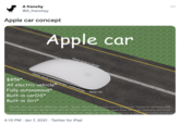 A frenchy @A_frenchyy Apple car concept : ... Apple car Sleek modern design Comfy seats and passenger commodities Sexy car $85k* All electric vehicle* Fully autonomous* Built-in carOS* Built-in Siri* *wheels sold separately ($800 per wheel). *power taken from carbon-emitting sources. *autopilot software $5k. *Siri.listens for key words and tracks locations to sell to advertisers. Apple does not cover insurance and is not responsible for anything that happens in or to the car: Apple car can only be repaired in Apple automobile workshops . 4:10 PM - Jan 7, 2021 Twitter for iPad