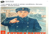 Soviet Visuals @sovietvisuals "I am ready to work in winter conditions. Are you ready?" Soviet poster בהה :