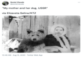 Soviet Visuals @sovietvisuals "My mother and her dog, USSR" via Elizaveta Selina/KTZ 10:46 AM. Aug 15, 2020 Twitter Web App :