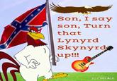 Son, I say son, Turn that Lynyrd Skynyrd up!!!! PicCOLLAGE