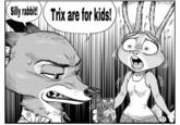 Silly rabbit Trix are for kids! AN THE W 4716 (13)