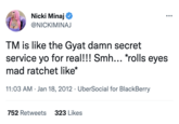 GYAT nicki minaj Nicki Minaj @NICKIMINAJ VACOR TM is like the Gyat damn secret service yo for real!!! Smh... *rolls eyes mad ratchet like* 11:03 AM Jan 18, 2012 UberSocial for BlackBerry 752 Retweets 323 Likes Black