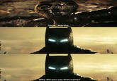 Theory that a certain Batman vs Superman quote can work in other scenes