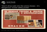 Soviet Visuals @sovietvisuals "Don't drive nails into the ammo boxes - it's dangerous" Soviet safety poster BECAMATHO НЕ ВБИВАЙ Гвозди в ящики С БОЕПРИПАСАМИ- МИ ОПАСНО P 6:41 AM · Dec 15, 2020 · Twitter Media Studio 559 :