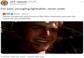 J.R.R. TolKenobi @joshcarlosjosh For sale: youngling lightsaber, never used. IGN @IGN . May 27 Hayden Christensen said 6 words at Star Wars Celebration and sent the crowd wild. bit.ly/3yZ6YNN 4:56 PM · May 29, 2022 Twitter Web App ...