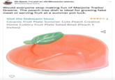 Oh Gawd, I'm just an old Minnesota veteran. @OhGawdpartsdue Would everyone stop making fun of Marjorie Traitor Greene. The peach tree dish is ideal for growing fake meat or serving fruit at a summer pot luck. Visit the Didiseaon Store ✰✰✰✰✰3 Ceramic Fruit Plate Summer Cute Peach Creative Home Cutlery Fruit Plate Salad Bowl (Peach 5 Inches) &