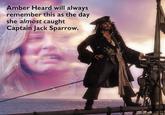 Amber Heard will always remember this as the day she almost caught Captain Jack Sparrow.