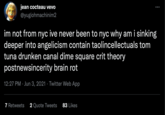 jean cocteau vevo @yugiohmachinim2 im not from nyc ive never been to nyc why am i sinking deeper into angelicism contain taolincellectuals tom tuna drunken canal dime square crit theory postnewsincerity brain rot 12:27 PM Jun 3, 2021. Twitter Web App 7 Retweets 2 Quote Tweets 83 Likes : ....