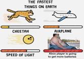 THE FASTEST THINGS ON EARTH CHEETAH AMAD SPEED OF LIGHT AIRPLANE Xbox player is going to get more batteries