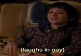 {laughs in gay}