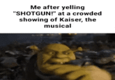 Me after yelling "SHOTGUN!" at a crowded showing of Kaiser, the musical