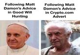 Following Matt Damon's Advice in Good Will Hunting Following Matt Damon's Advice in Crypto.com Advert