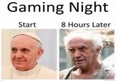 Gaming Night Start 8 Hours Later