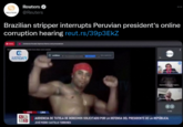 Reuters REUTERS @Reuters Brazilian stripper interrupts Peruvian president's online corruption hearing reut.rs/39p3 EkZ C JUSTICIATY VIVO AUDIENCIA DE TUTELA DE DERECHOS SOLICITADO POR LA DEFENSA DEL PRESIDENTE DE LA REPÚBLICA JOSE PEDRO CASTILLO TERRONES