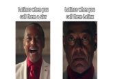 Latinos when you call them a slur Latinos when you call them Latinx