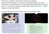 Time for another reminder that the milady maker/remilia team is a neo-nazi grooming cult that has been exploiting and coaxing underage girls into self harm + worse for years under the name #kaliacc - Kali Yuga Accelerationism a quick search will surface lots of familiar pfps It was not preached to the crowd. It was not taught by the state. No man spoke it aloud When the Gentile began to hate Blood Inevitable Archive Discord Twitter beans Quoted by: >>19449716 >>19449675 mix of caste, white nationalism, "a----" hitlerism and hinduism. They also believe white features such as blonde hair and blue eyes are the "purest features" and even made eye color verification (I'm not 100% sure on this one). Landian accelerationism/dark enlightenment + surface level right wing philosophy like Evola and esoteric hitlerism + some vaporwave discord t----- aesthetic To get into the server you also needed to have a low bmi (anyone over a b.m.i over 19 would get bullied or kicked out) and "Miya" claims that in order for happiness to be achieved, you must be very skinny and if you They have moved on to NFTs and crypto shilling since. https://twitter.com/CharlieFang77