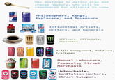 Red Bul ENERG Berry 5-hour ENERGY EXTRA STRENGTH indi bang F FUNC ONST BLUE EDITION ENERGY DRINK MONARCH GFUEL ENERGY FORMULA JUICED MONSTER NERGY 40 MEAN BEAK JAVA MONSTER TREE-CHERS" Men destined to define eras and change history, who will be remembered for millenia to come Philosophers, Kings, Explorers, and Inventors A CREAT Red Bul Influential Artists, Writers, and Generals SUGARE CALORIESHELND SISA 1 XT7 Officers, Officials, Diplomats MONSTER MONSTER ENERGY ZERO ULTRA ENERG AA AMING REIGN TOTAL BOST 25% 200 AR SUPER CREATINE BUBBLEBU ENERGY CMPLX6 Middle Management, Soldiers, Craftsmen Manual Labourers, Peasants, Street Merchants Untouchable- Sanitation Workers, bang bang bang bang bang Street Sweepers RAINBOW BLUE RAZZ BIRTHDAY BACK CAVAR CAKE BASH NATURAL PLA