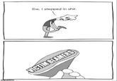 imgflip.com Ew, I stepped in s---. VICTIM BLAMERS