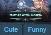 LITTLE WITCH NOBETA Popular user-defined tags for this product: Cute Funny