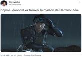 Cornyzuka @Cornyzuka Kojima, quand il va trouver la maison de Damien Rieu. 5:29 AM Jul 10, 2022. Twitter for iPhone
