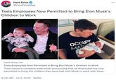 Hard Drive @HardDriveMag Tesla Employees Now Permitted to Bring Elon Musk's Children to Work hard-drive.net er Birth Requests/ INCONT 9:00 AM - Jul 9, 2022 · Buffer OCCUPY MAR Tesla Employees Now Permitted to Bring Elon Musk's Children to Work Tesla issued a company-wide email announcing that all employees are now permitted to bring the children they have had with Musk to work with them. ...