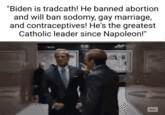 "Biden is tradcath! He banned abortion and will ban sodomy, gay marriage, and contraceptives! He's the greatest Catholic leader since Napoleon!" CAP амс