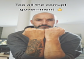 Too all the corrupt government
