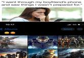 "I went through my boyfriend's phone and saw things I wasn't prepared for." 10:17 < Albums 117 ... 56 Select