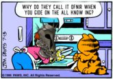 JIM DAVIS 7-13 WHY DO THEY CALL IT OFNIR WHEN YOU GIDE ON THE ALL KNOW ING? 1986 PAWS, INC. All Rights Reserved.